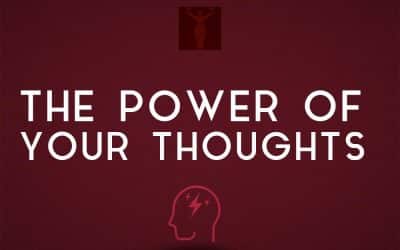 The Power of Your Thoughts